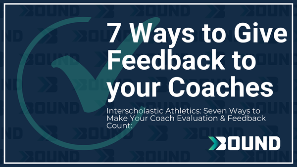 Seven Ways to Make Your Coach Feedback and Evaluation Count: